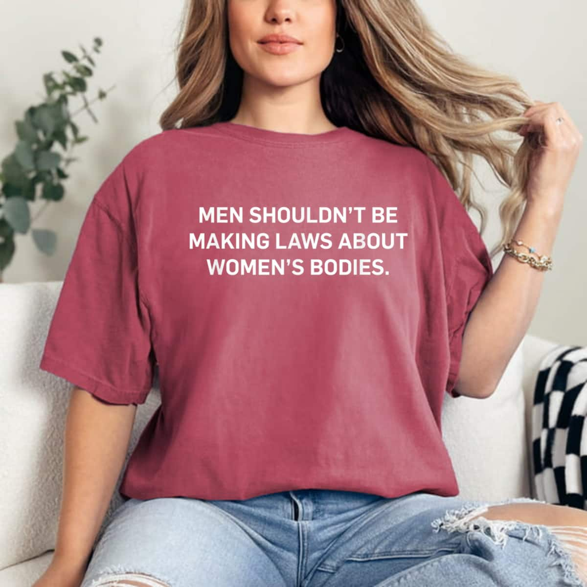 Strong Women Men Shouldn't Be Making Laws About Bodies T-Shirt