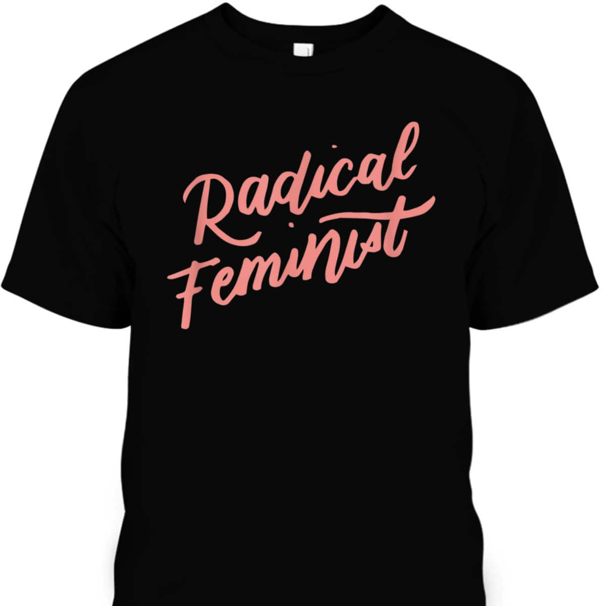 Empowerment Strong Women Radical Feminist Empowering Girl Power T-Shirt Gift