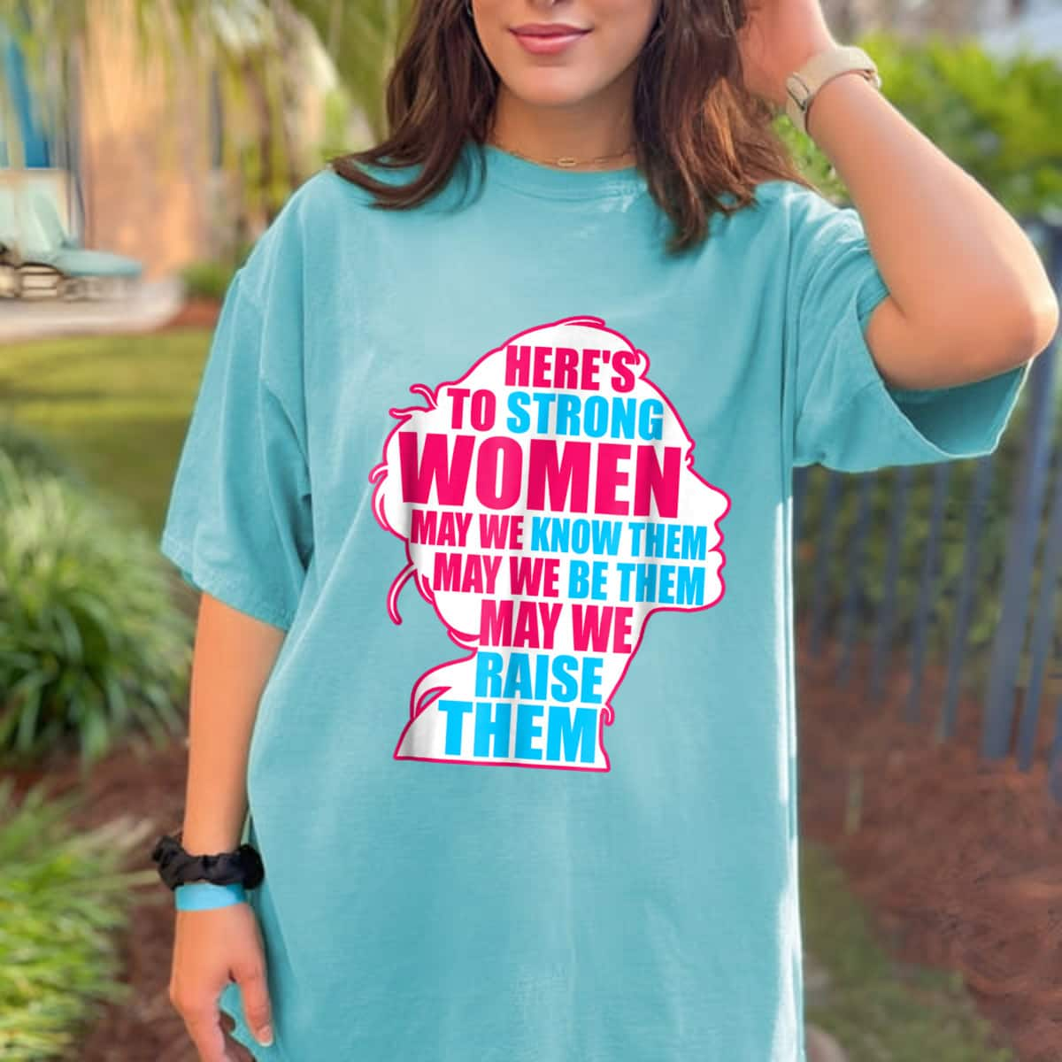 Strong Women May We Know Them May We Raise Them T-Shirt