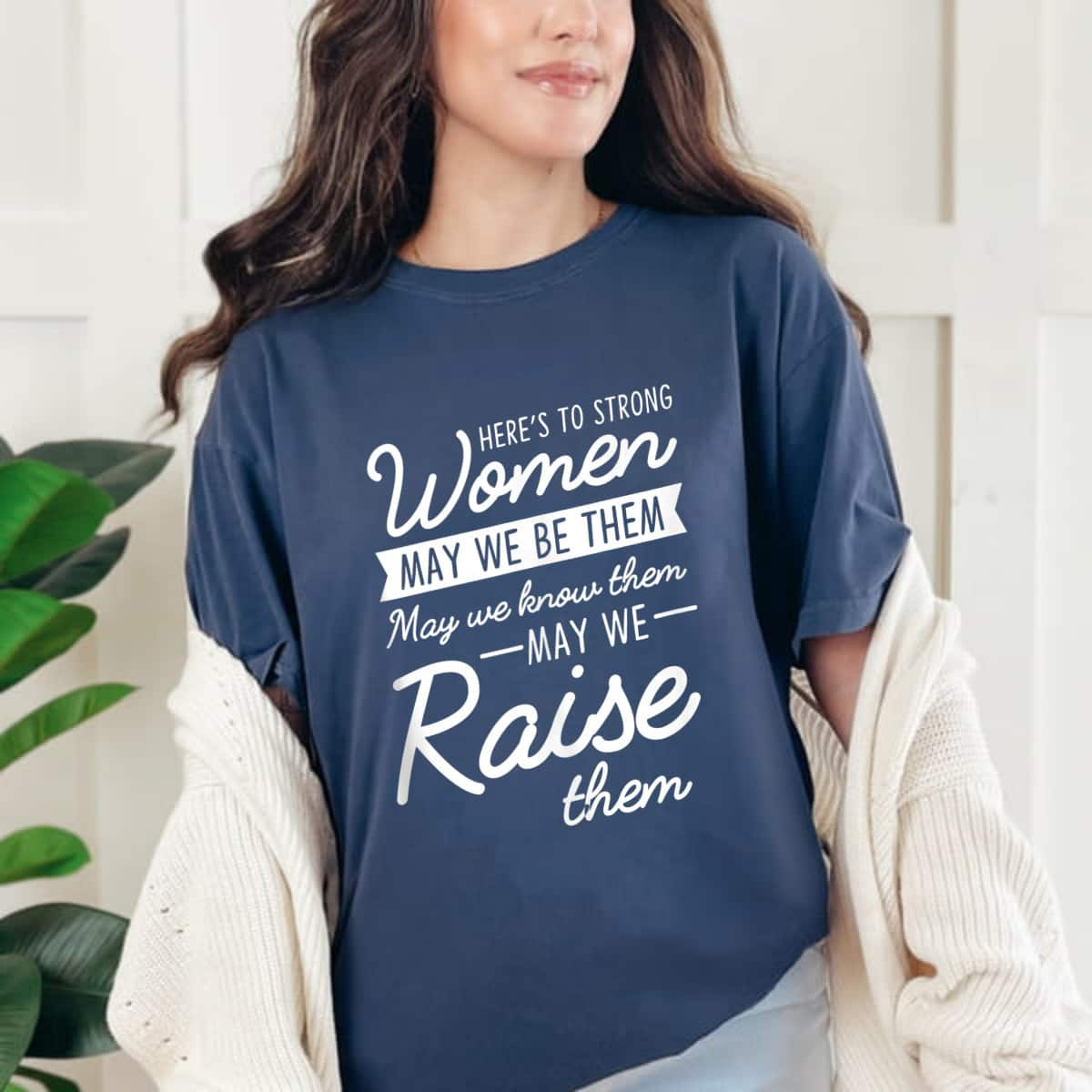 Strong Women May We Know Them Feminist Empowerment T-Shirt