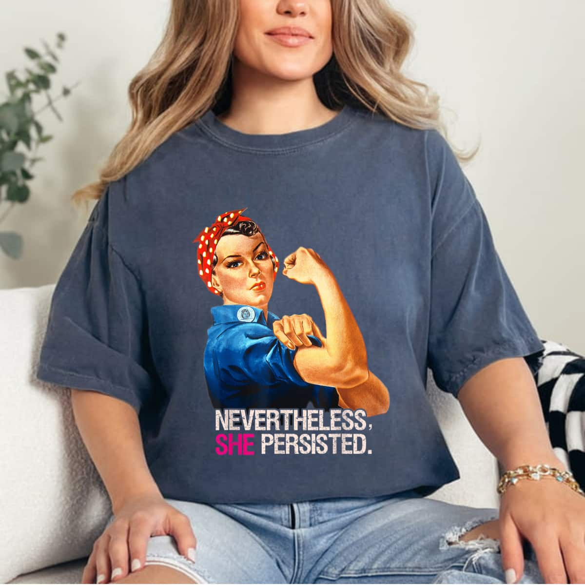 Strong Women Feminist Rosie The Riveter Nevertheless She Persisted T-Shirt