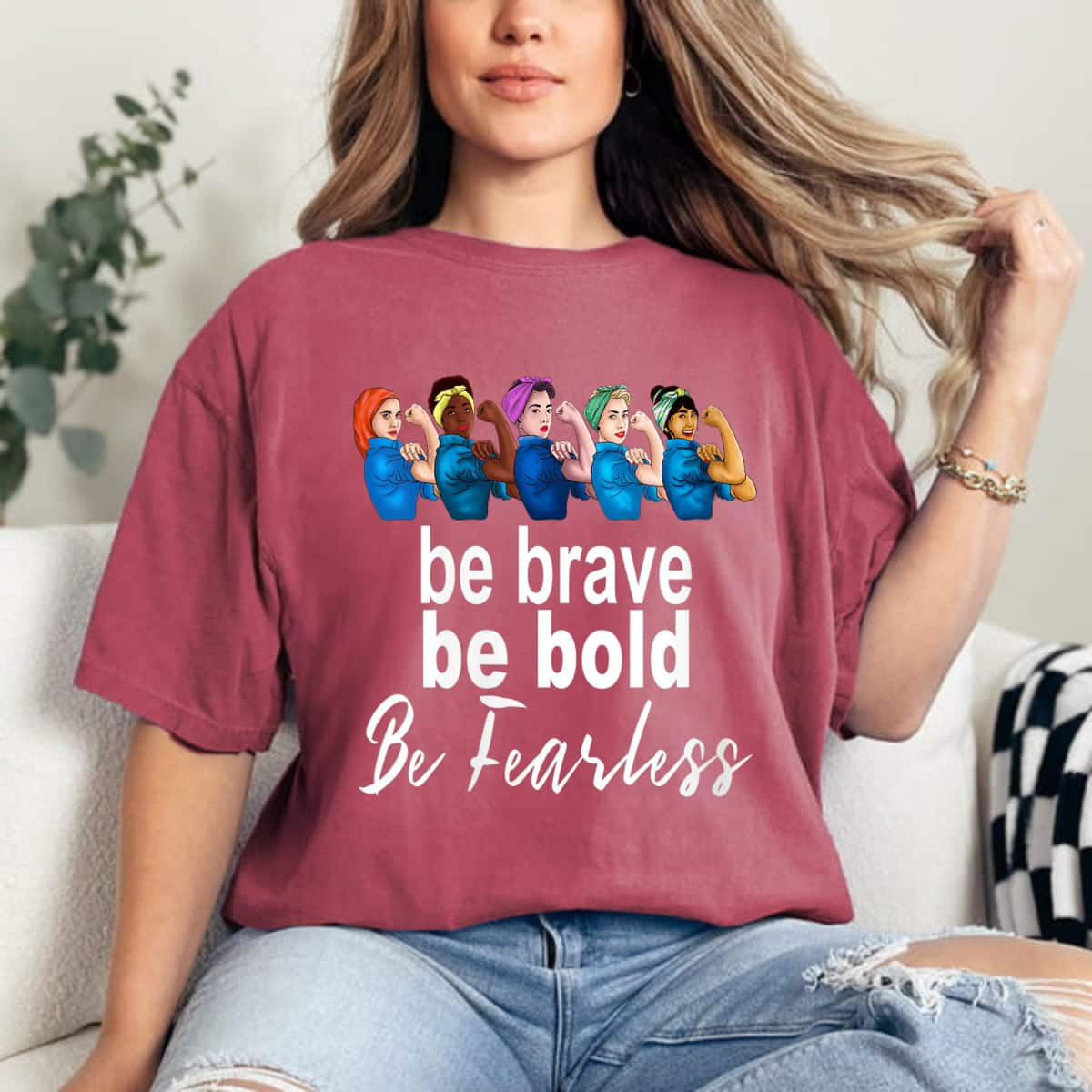 Strong Women Be Brave Bold Fearless T-Shirt