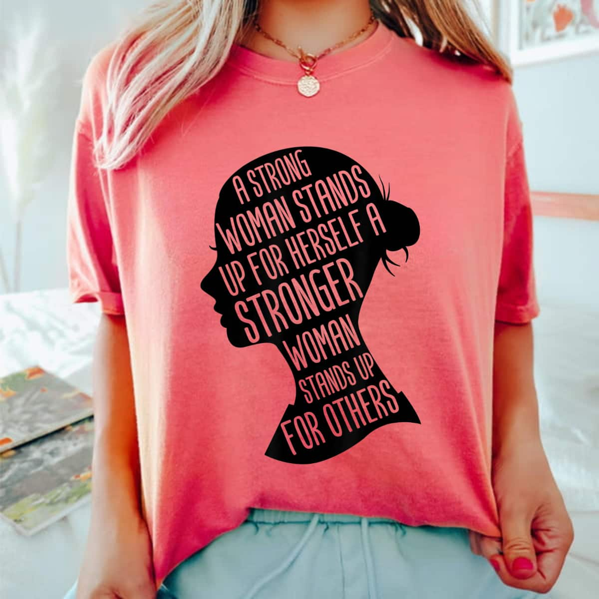 A Strong Woman Stands Up For Herself Stronger Feminist T-Shirt