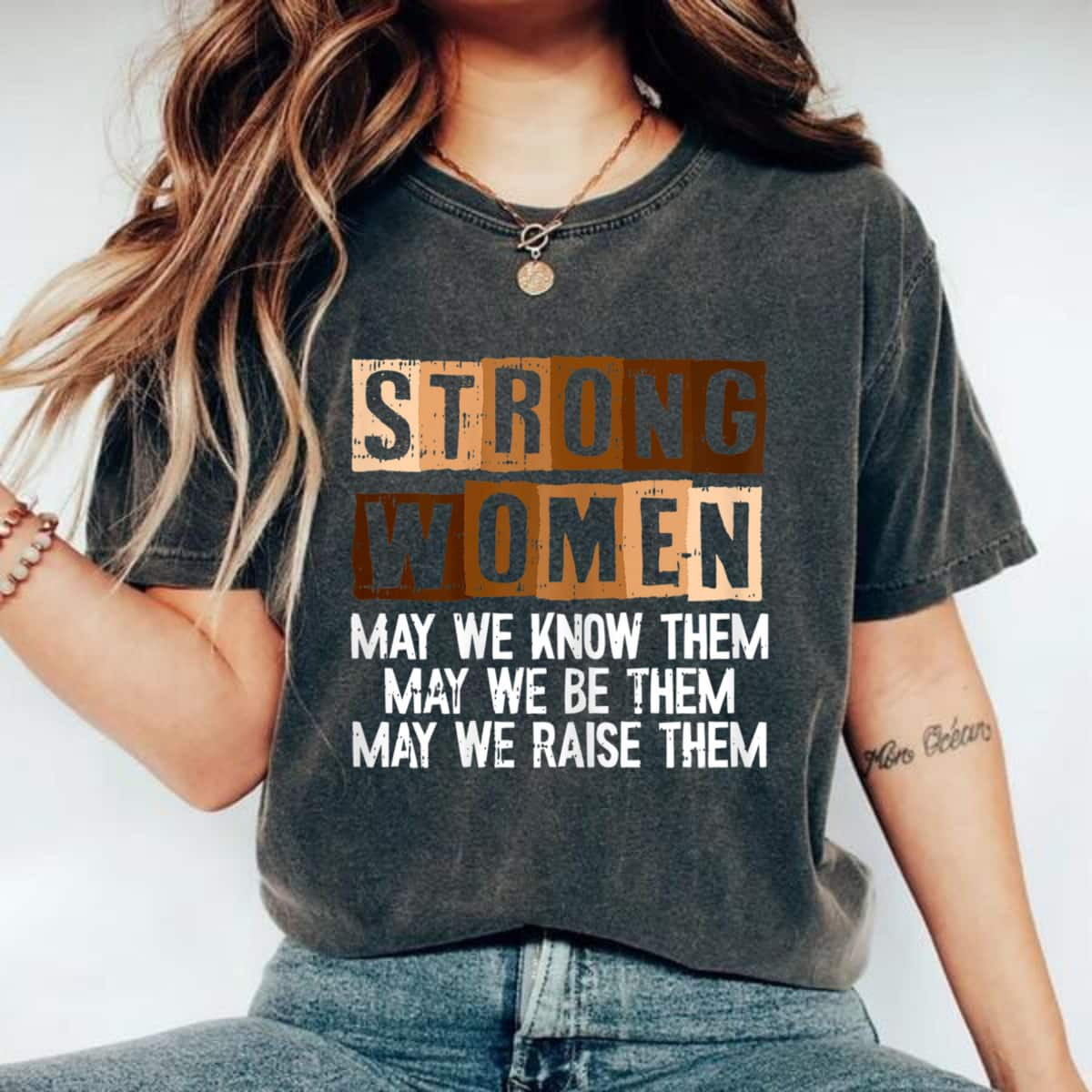 Strong Women May We Know Them Be Them & Raise Them T-Shirt