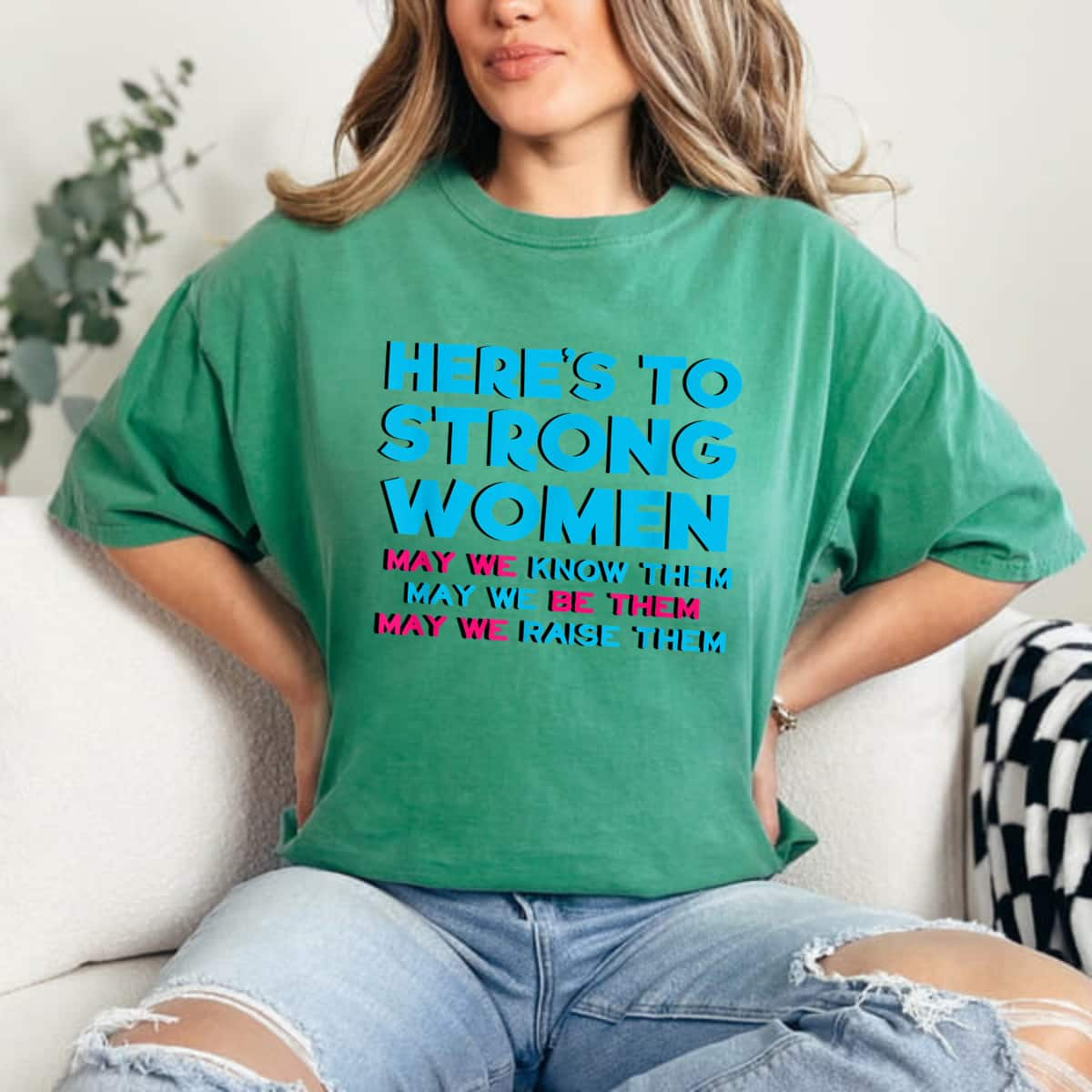 Strong Women May We Know Them & Raise Them T-Shirt