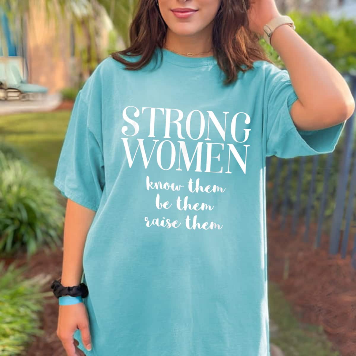 Strong Women May We Know Them Be Them And Raise Them T-Shirt
