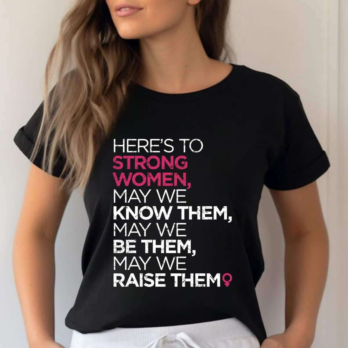 Strong Women May We Know Them Women's Rights Feminist T-Shirt