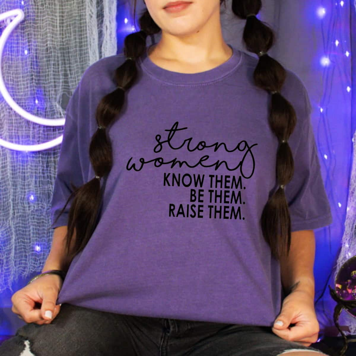 Strong Women May We Know Them Feminist Be Them Raise Them T-Shirt