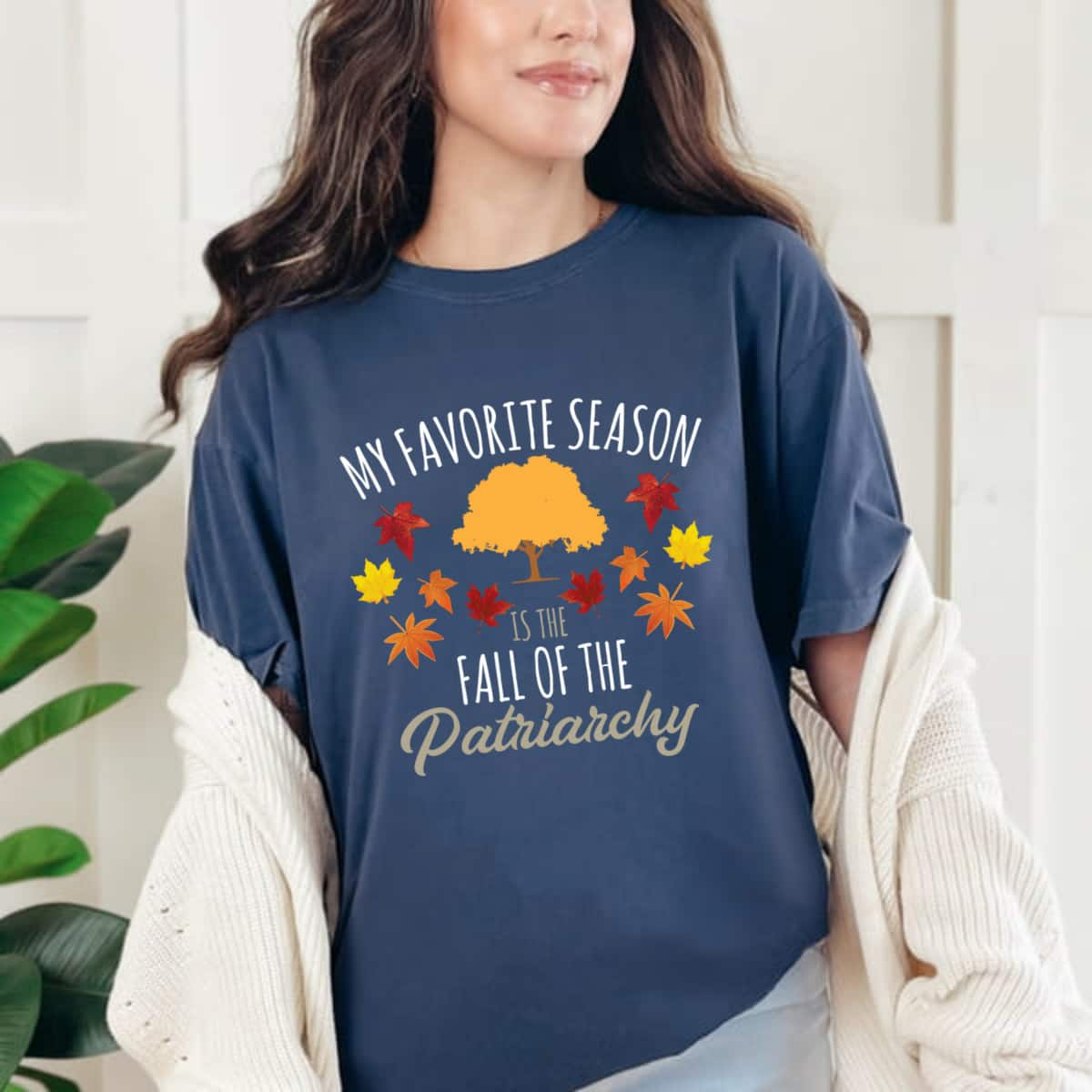 Strong Women My Favorite Season Is Fall Of Patriarchy T-Shirt