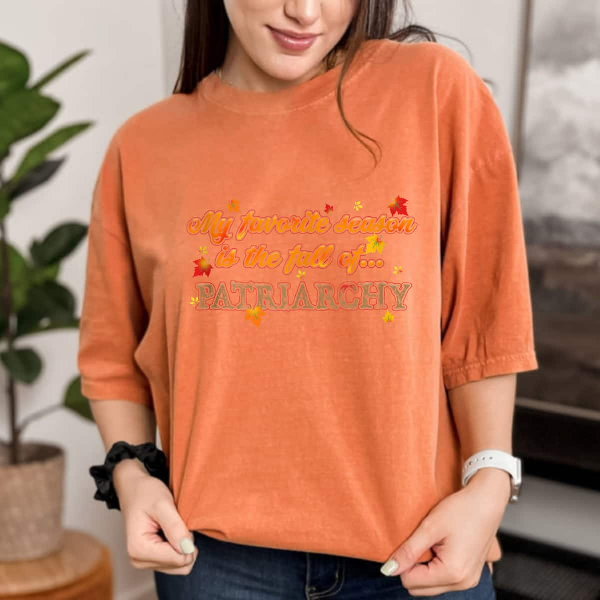 Strong Women My Favorite Season Is The Fall Of The Patriarchy Girl Power T-Shirt