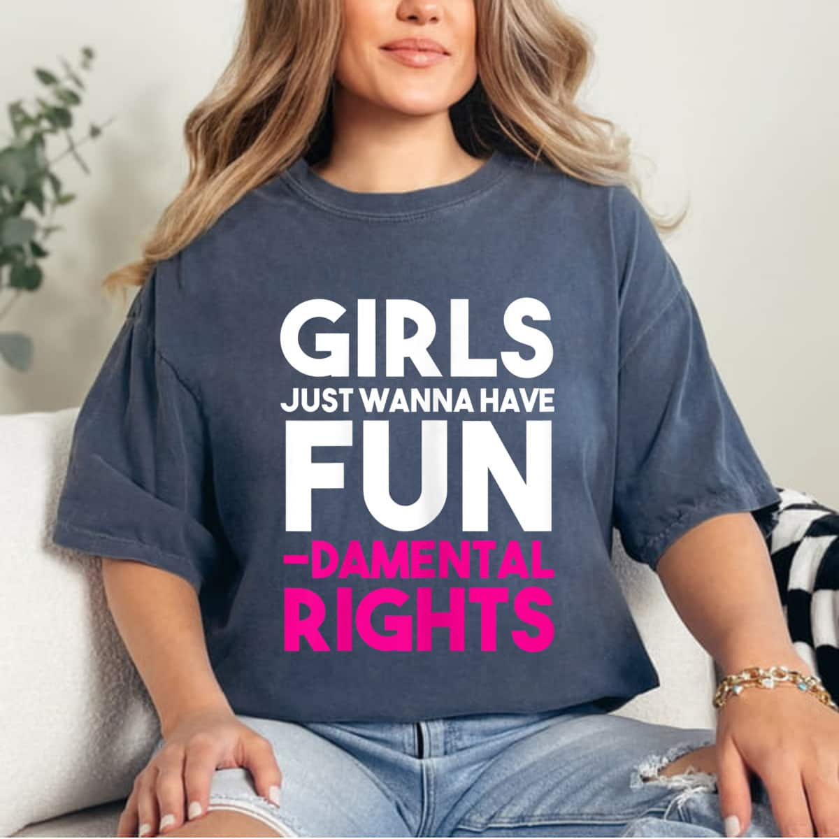 Strong Women Girls Just Wanna Have Fundamental Rights Feminist T-Shirt