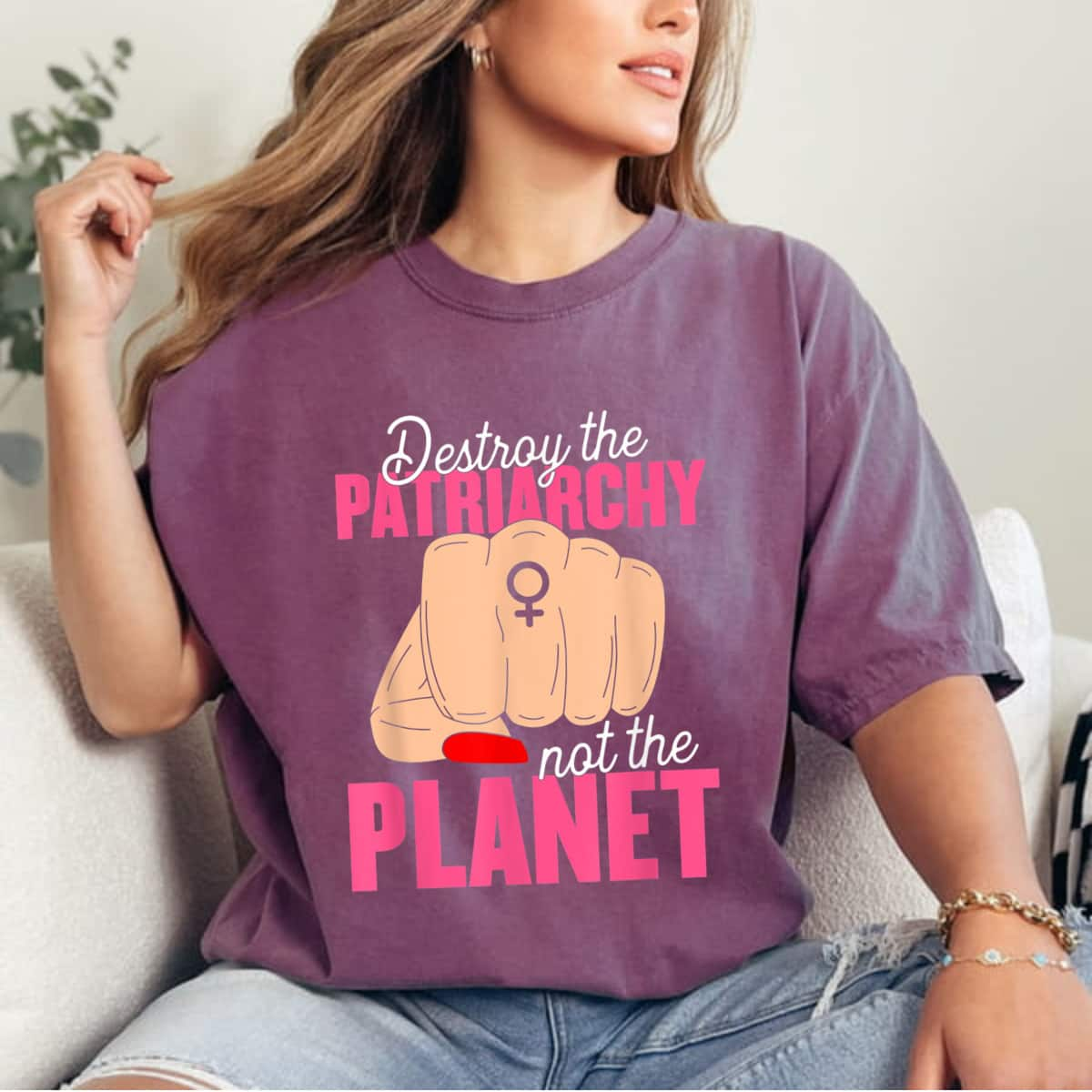 Strong Women Destroy The Patriarchy Not The Planet Earth Feminist T-Shirt