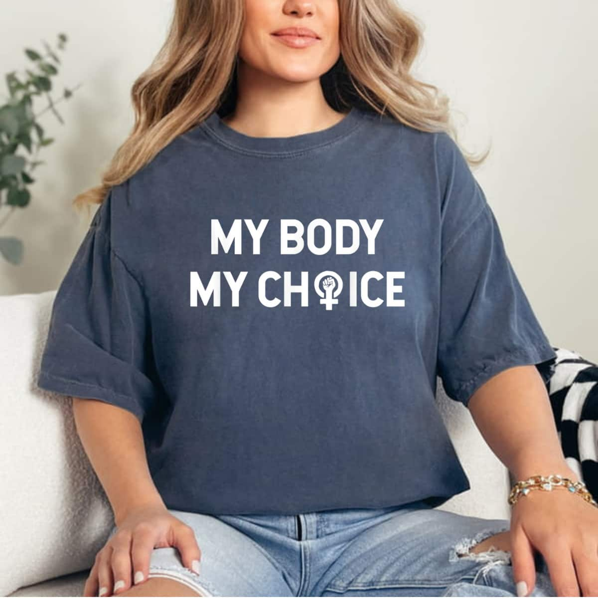 My Body My Choice Strong Women Feminist Women's Rights T-Shirt