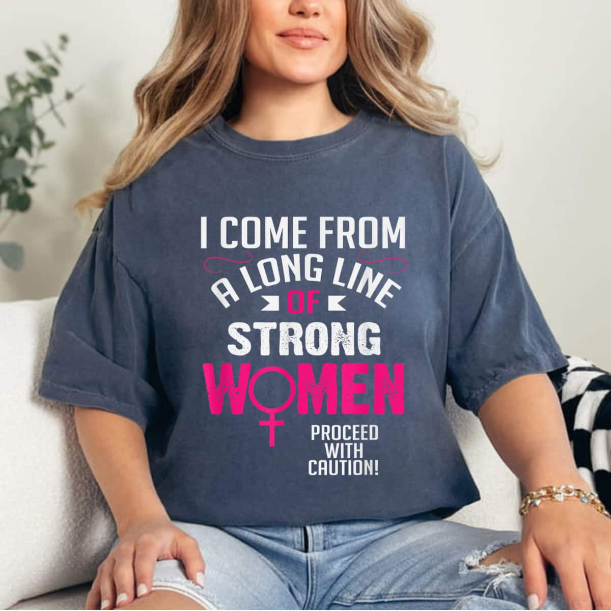 Strong Women I Come From A Long Line Of T-Shirt