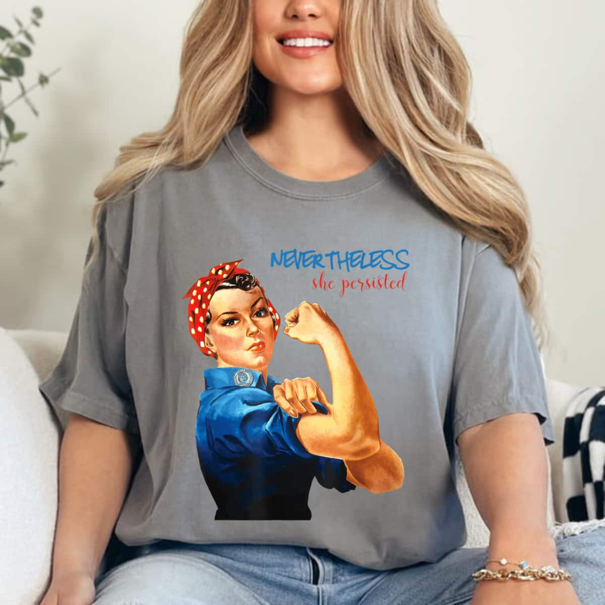 Strong Women Nevertheless She Persisted Rosie The Riveter Resist T-Shirt