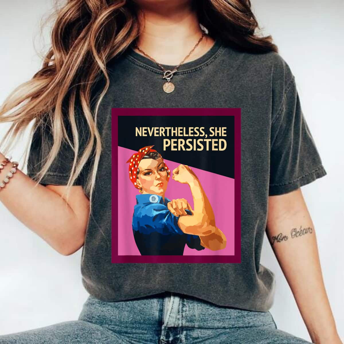 Strong Women Nevertheless She Persisted Rosie The Riveter Empowerment T-Shirt