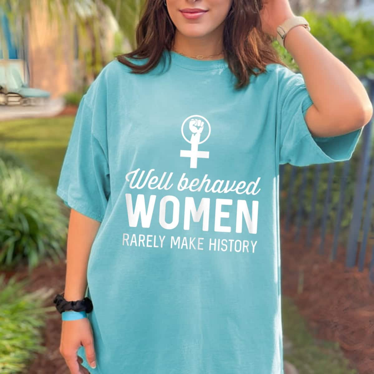 Empowerment Strong Women Well Behaved Women Rarely Make History T-Shirt