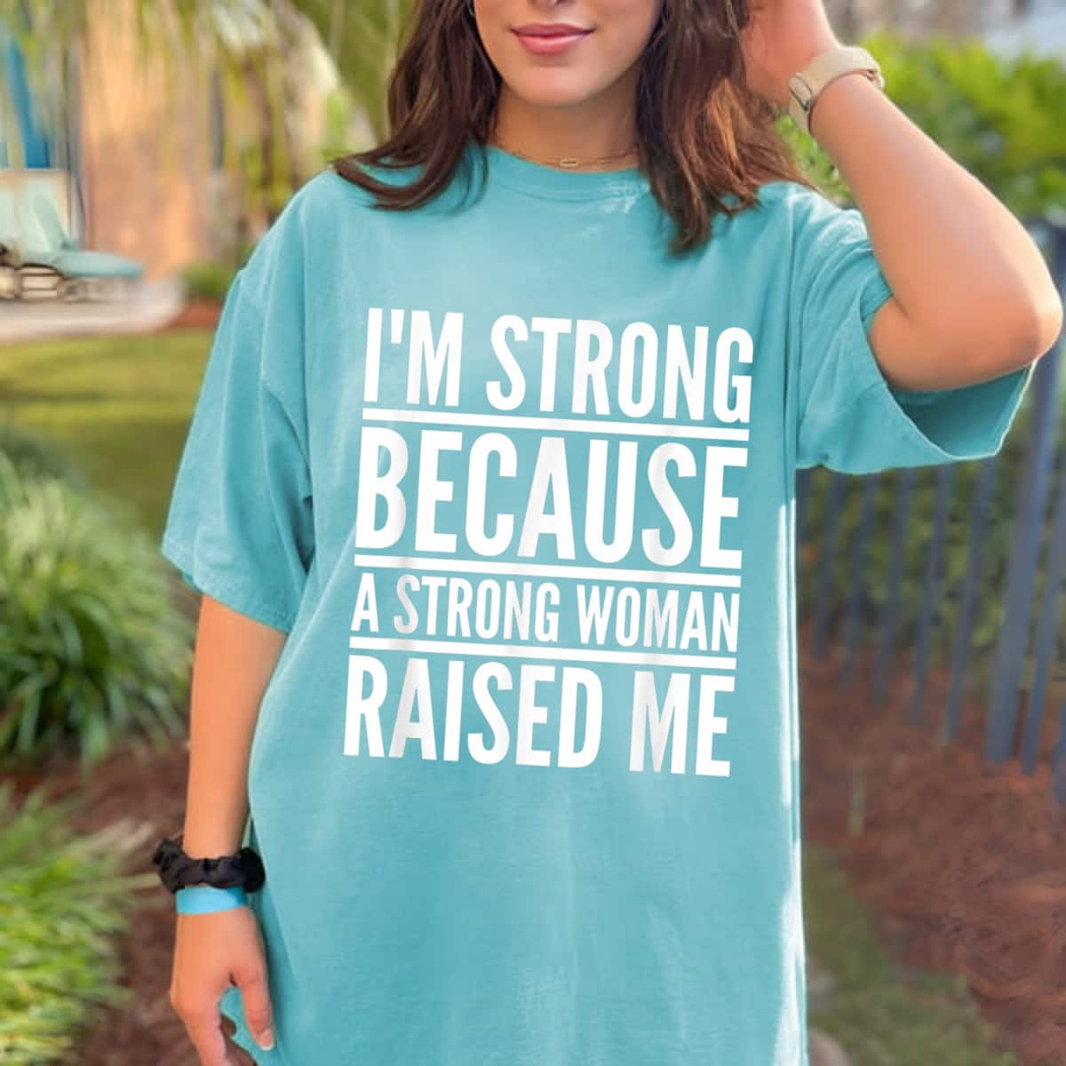 Strong Women I'm Strong Because A Strong Woman Raised Me T-Shirt