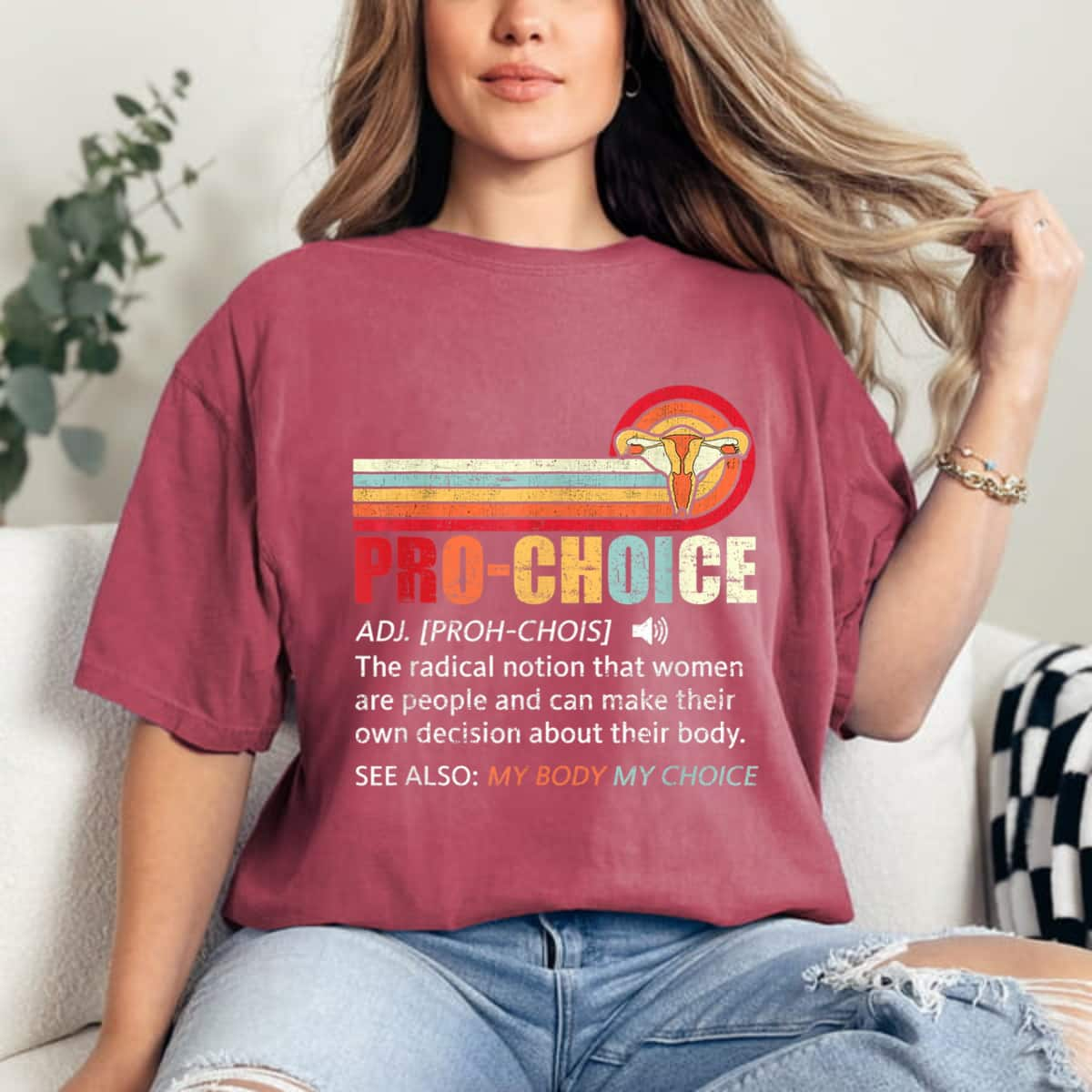 Strong Women Pro Choice My Choice Definition Feminist T-Shirt