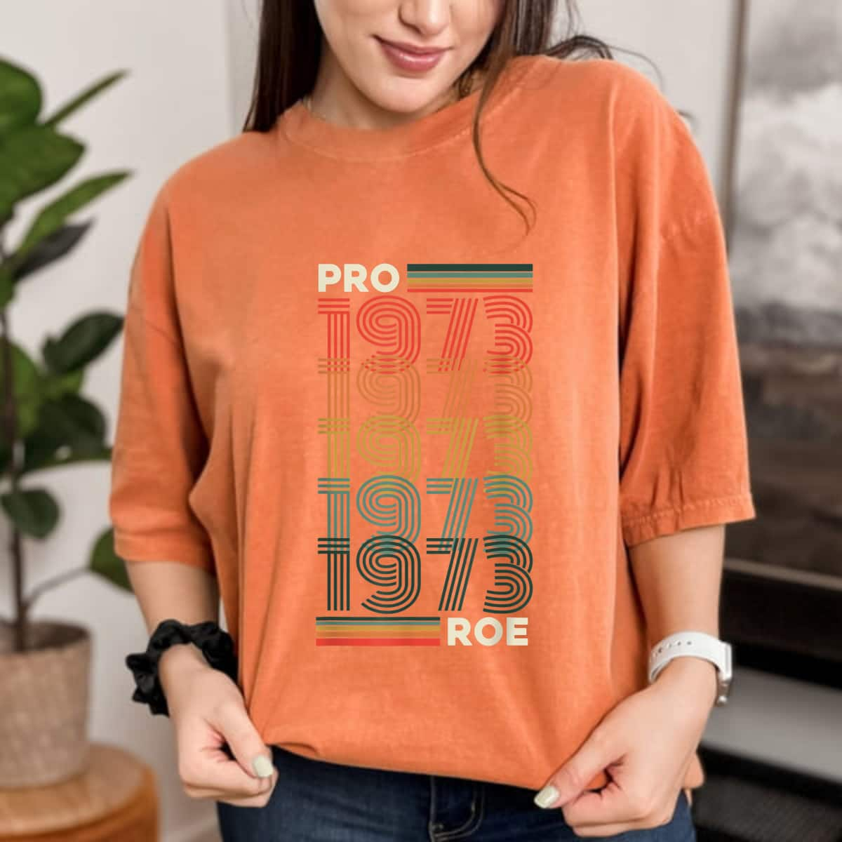 Strong Women Pro 1973 Roe Pro Choice Rights Feminism Protect T-Shirt