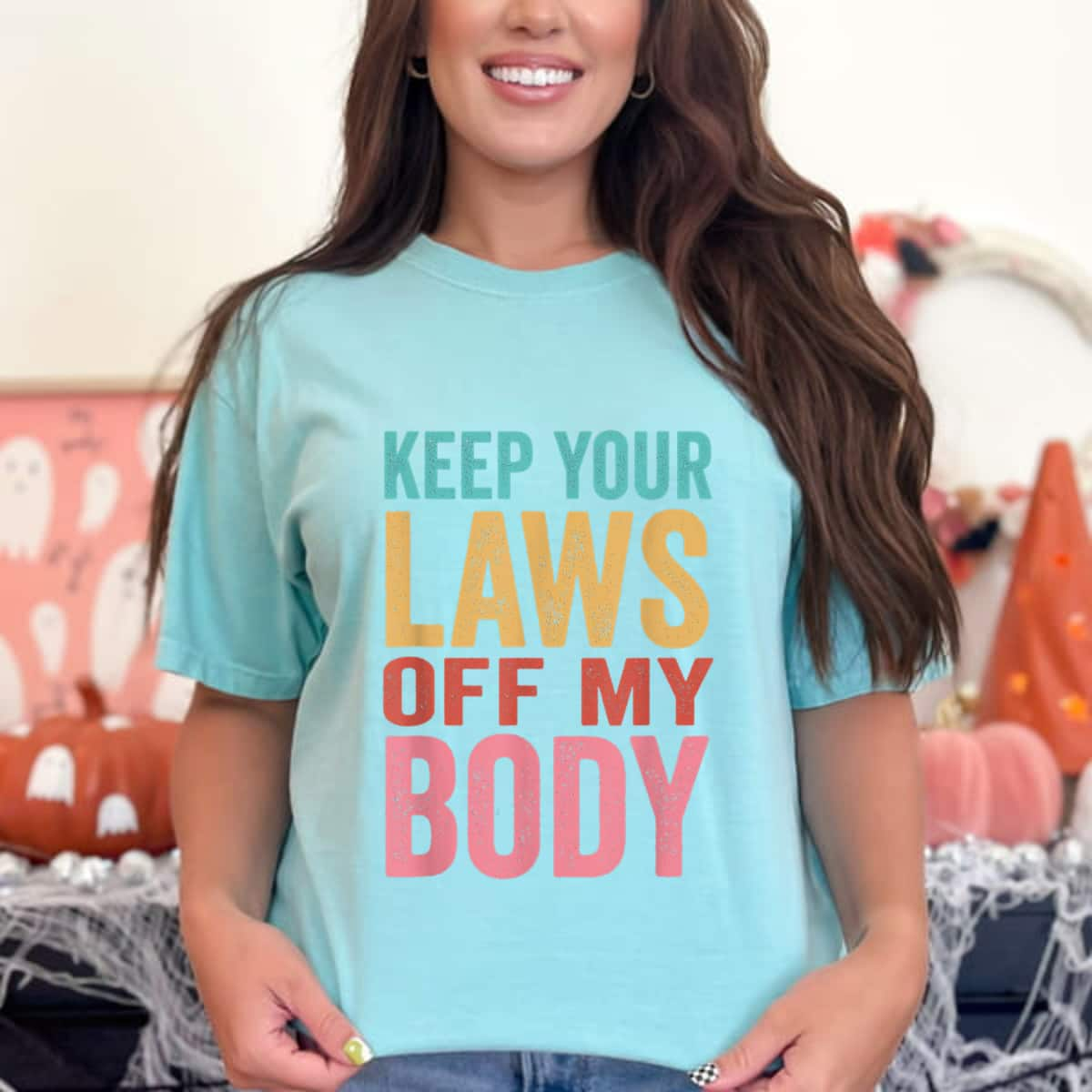 Strong Women My Choice Pro Choice Abortion Keep Your Laws Off My Body T-Shirt