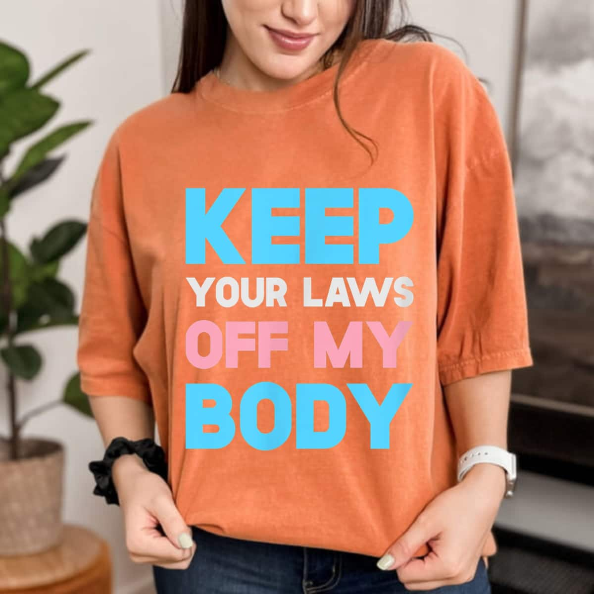 Strong Women Keep Your Laws Off My Body Transgender Trans LGBTQ Human T-Shirt