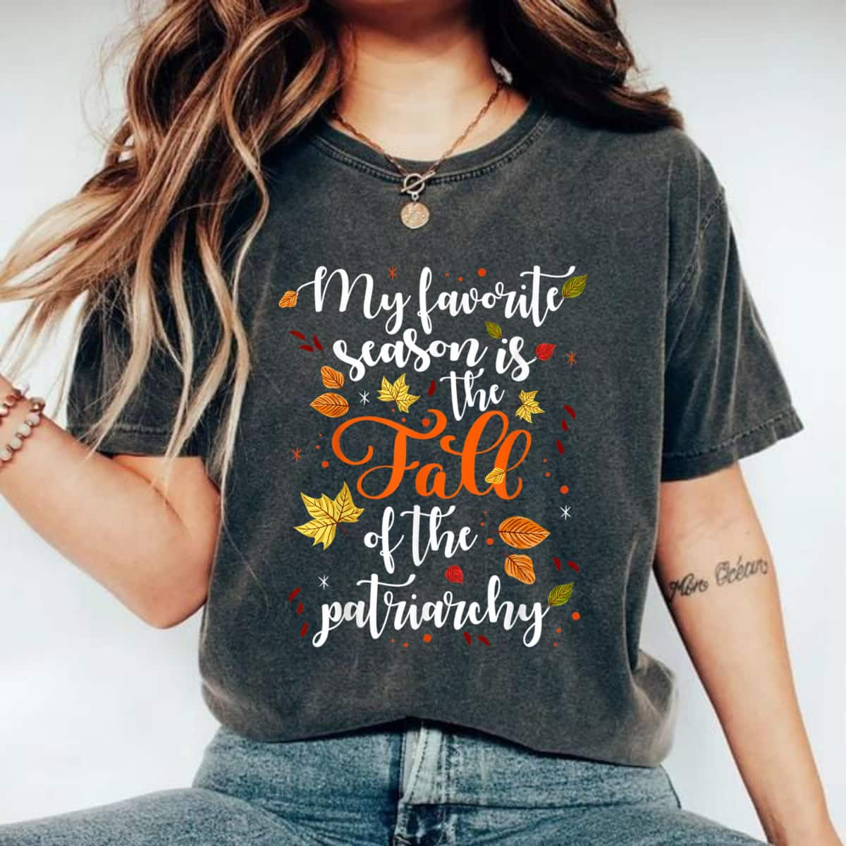 Strong Women My Favorite Season Is The Fall Of The Patriarchy Autumn T-Shirt