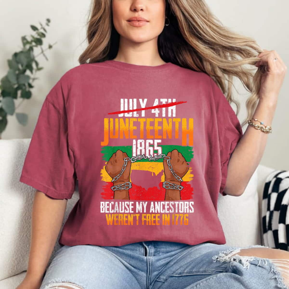 Strong Women Juneteenth Because My Ancestors Weren't Free In 1776 T-Shirt