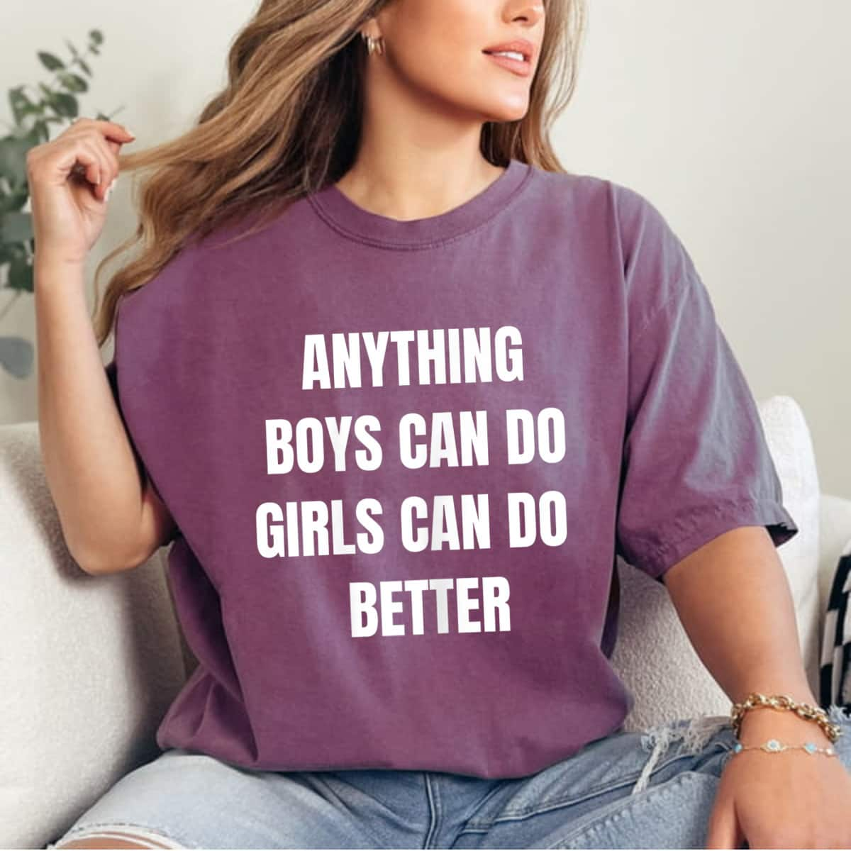 Anything Boys Can Do Girls Can Do BETTER GIRL POWER T-Shirt