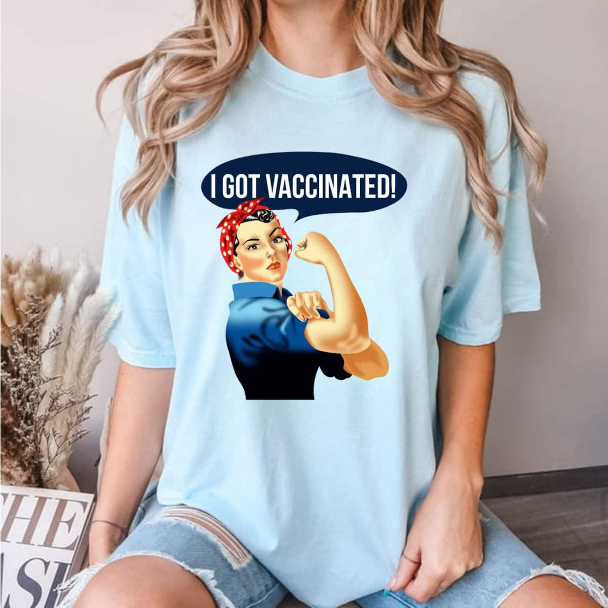 Pro Vaccine Vaccinated Rosie The Riveter Vaccinator T-Shirt