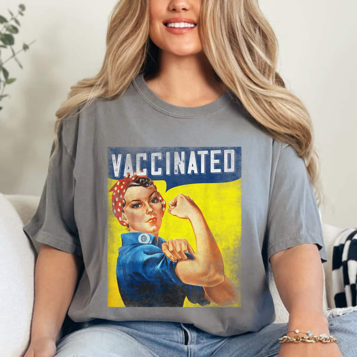 Pro Vaccine, I Got Vaccinated, Want A Hug Rosie The Riveter T-Shirt