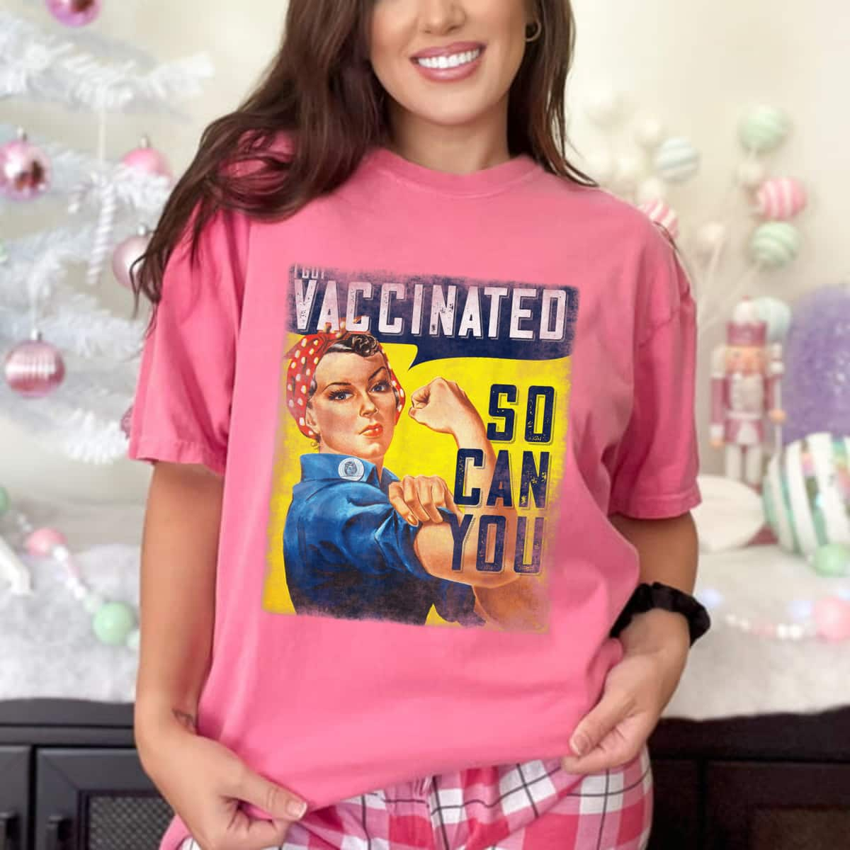 Pro Vaccine, I Got Vaccinated, Rosie The Riveter Vaccinator, So Can You T-Shirt