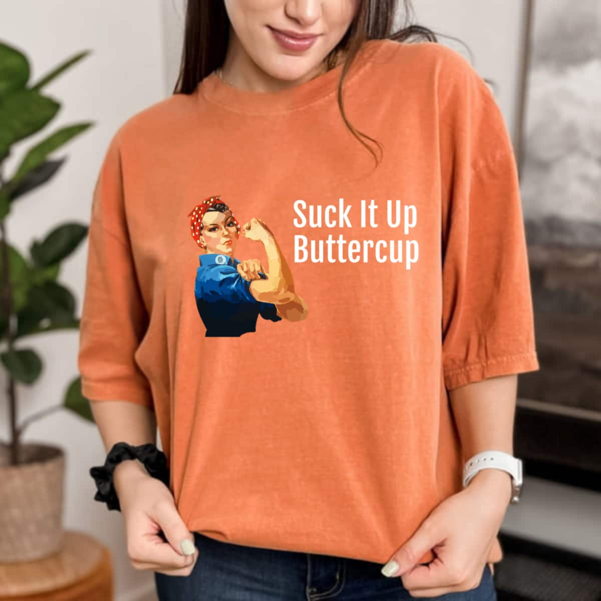 Suck It Up Buttercup Rosie The Riveter T-Shirt