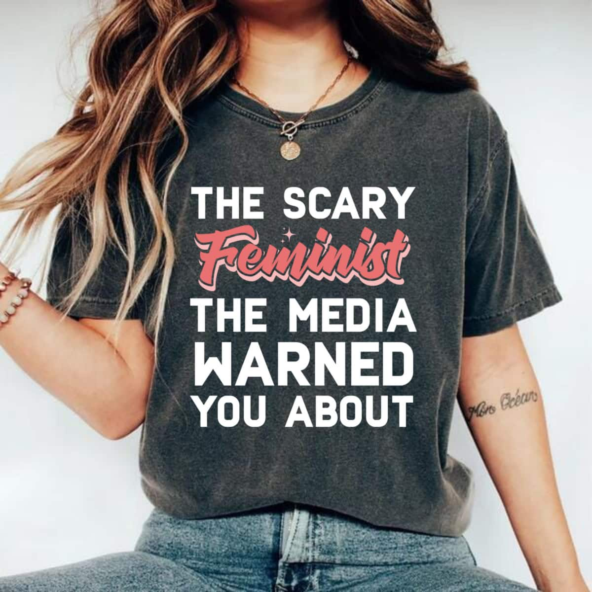 The Scary Feminist The Media Warned You About T-Shirt