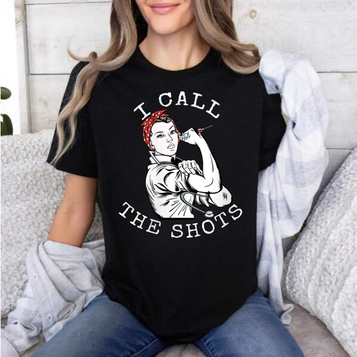 Womens I Call The Shots Funny Nurse Rosie The Riveter T-Shirt