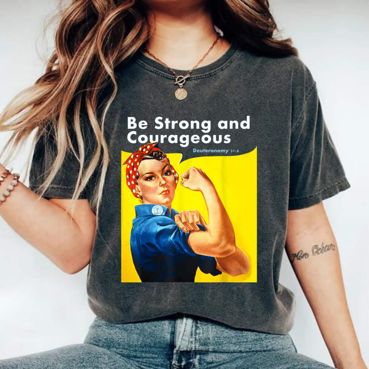 Be Strong And Courageous Bible Verse With Rosie The Riveter T-Shirt