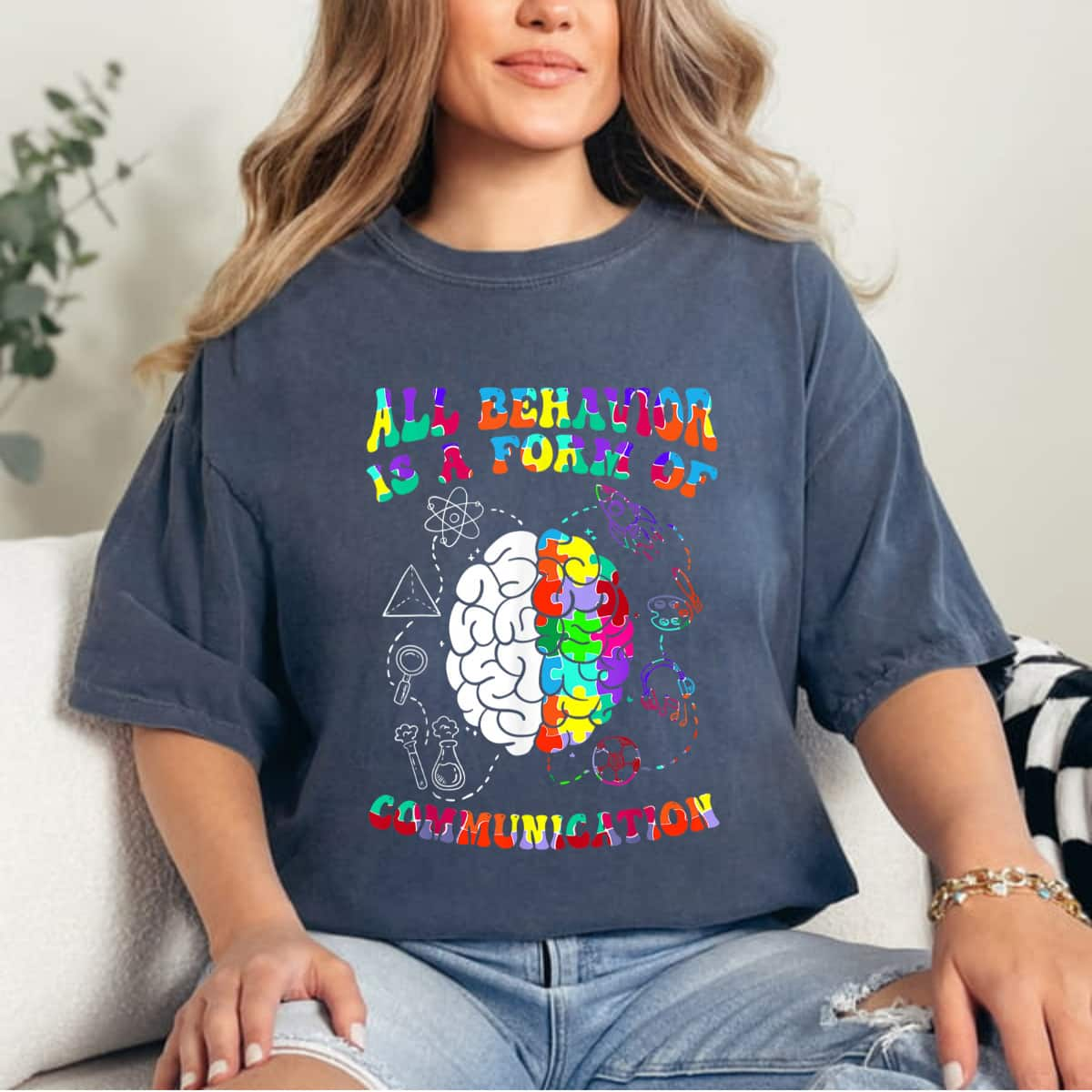 All Behavior Is A Form Of Communication Autism Awareness T-Shirt