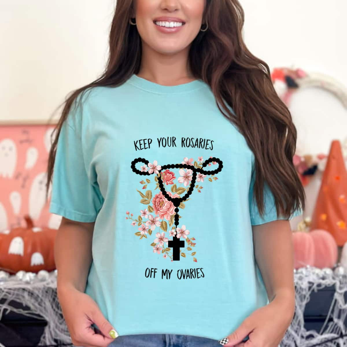 Womens Keep Your Rosaries Off My Ovaries Pro Choice Feminist Quote T-Shirt