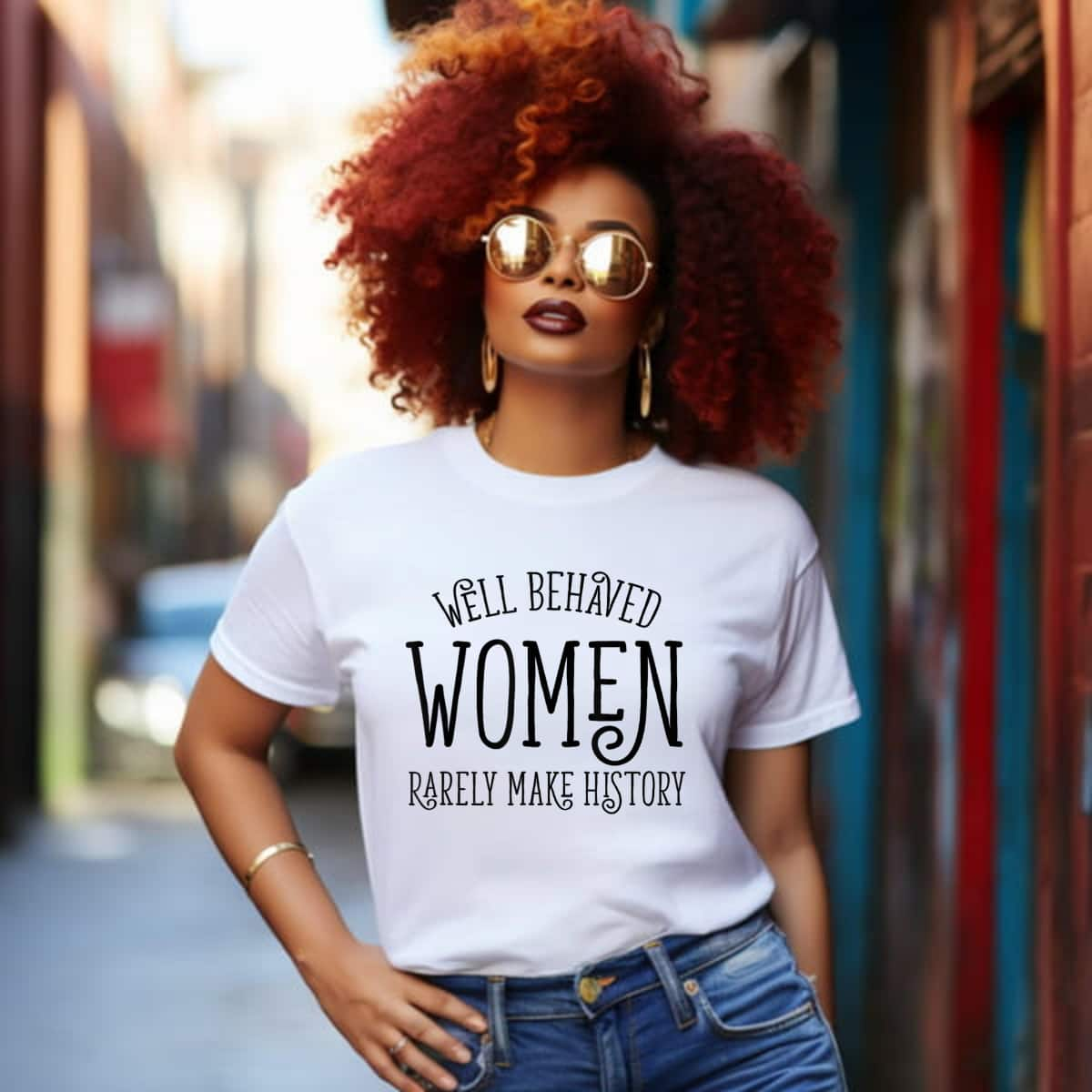 Well Behaved Women Rarely Make History Cute Feminist Quote T-Shirt