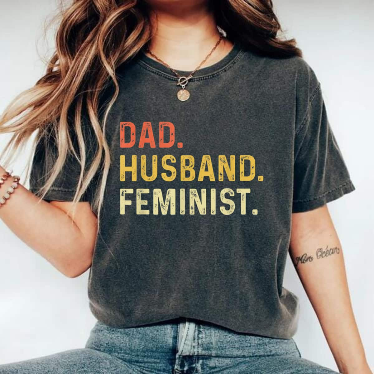 Feminist For Husband - Feminism Gift For Father's Day T-Shirt