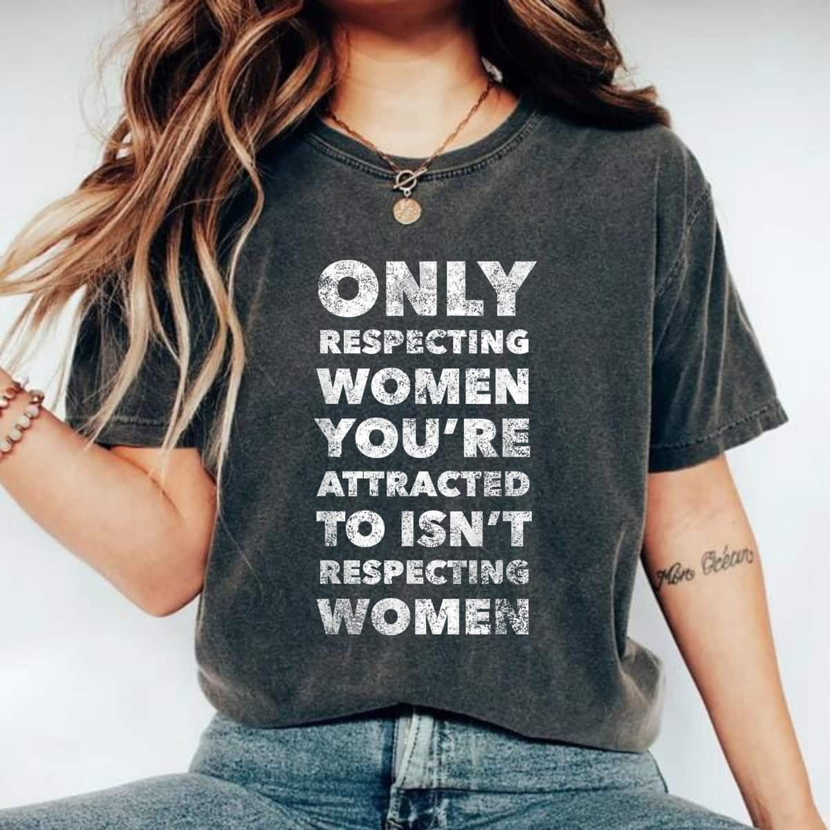 Respecting Women You're Attracted To Feminist T-Shirt