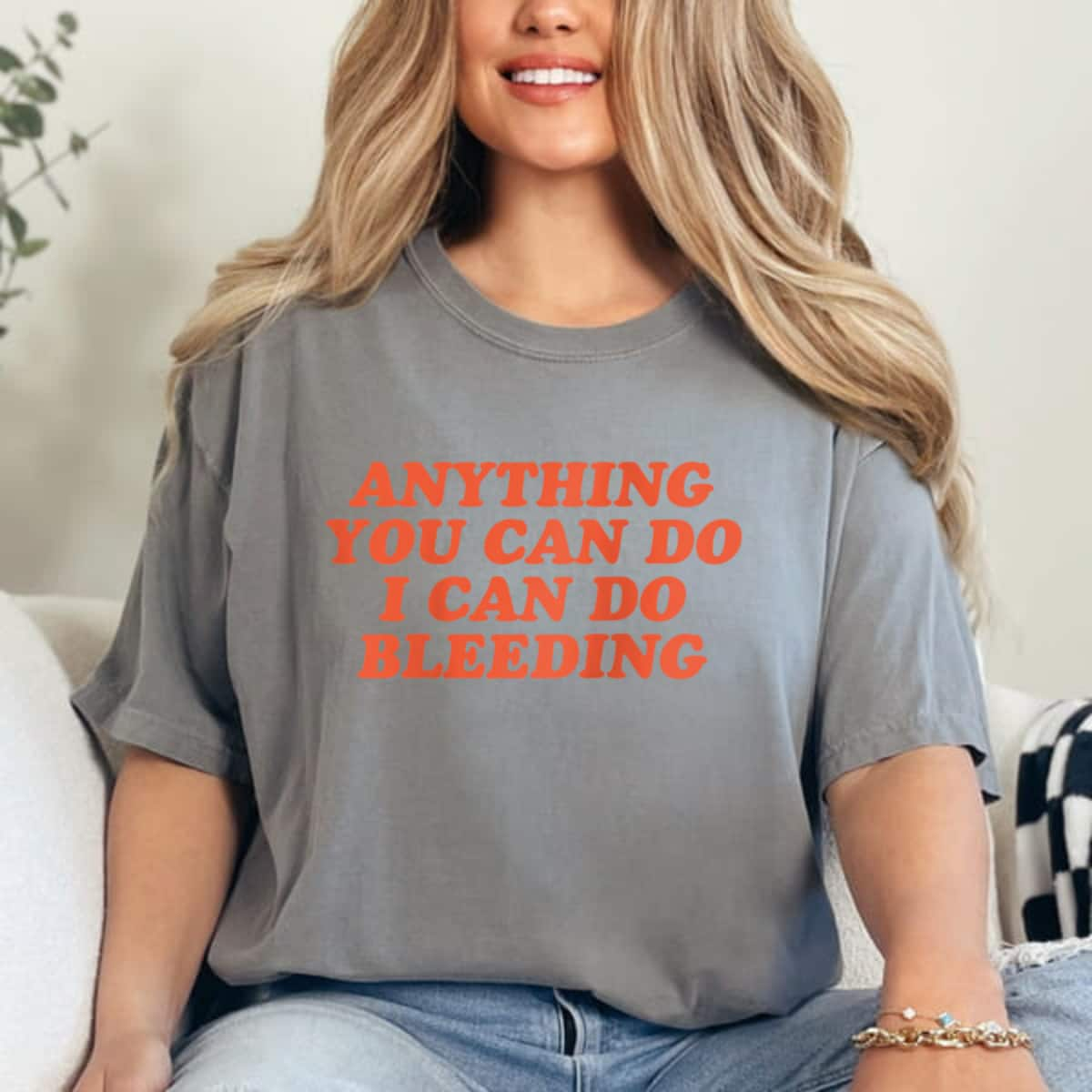 Womens Anything You Can Do I Can Do Bleeding Feminist T-Shirt