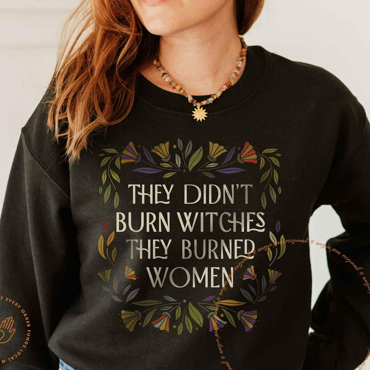 They Didn't Burn Witches They Burned Women Sweatshirt Feminist Gift