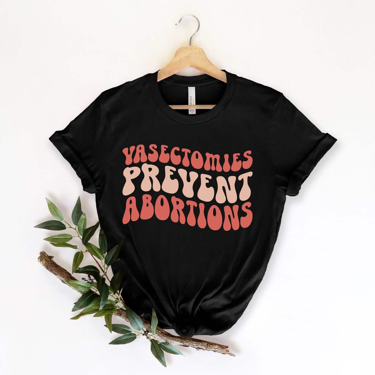 Vasectomies Prevent Abortion T-Shirt Feminism Gift