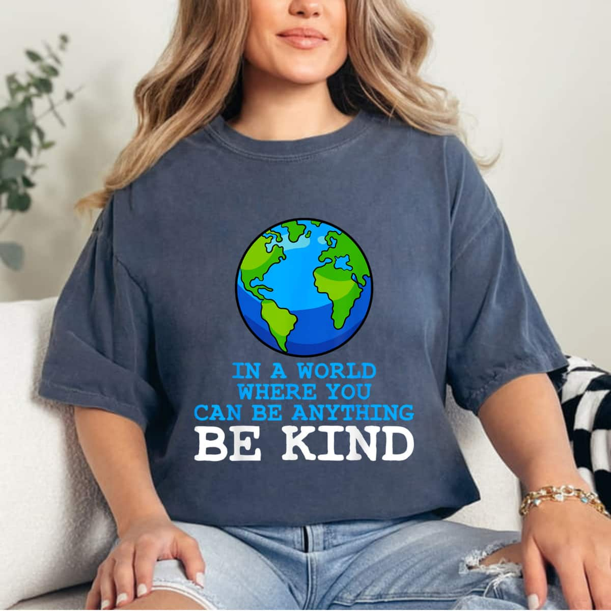 Earth In A World Where You Can Be Kind T-Shirt