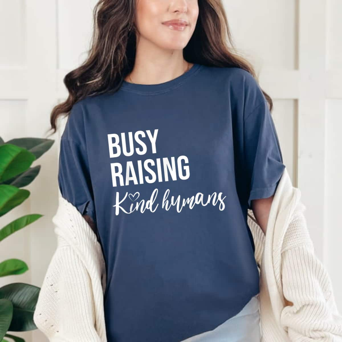 Busy Raising Be Kind Kind Humans T-Shirt