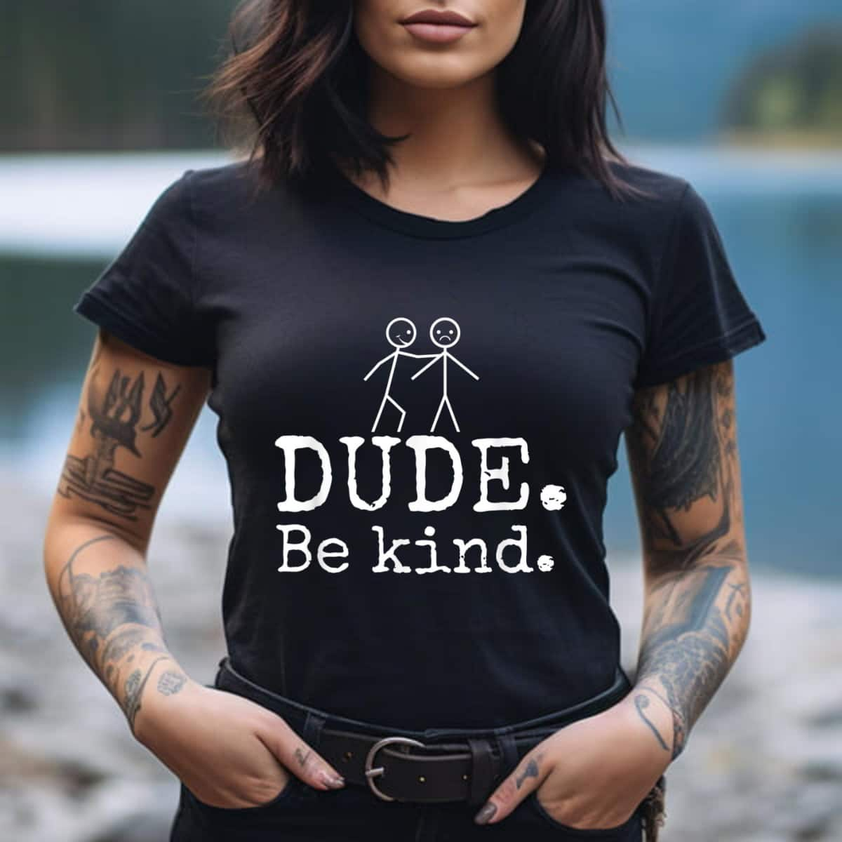 Friends Dude Be Kind T-Shirt