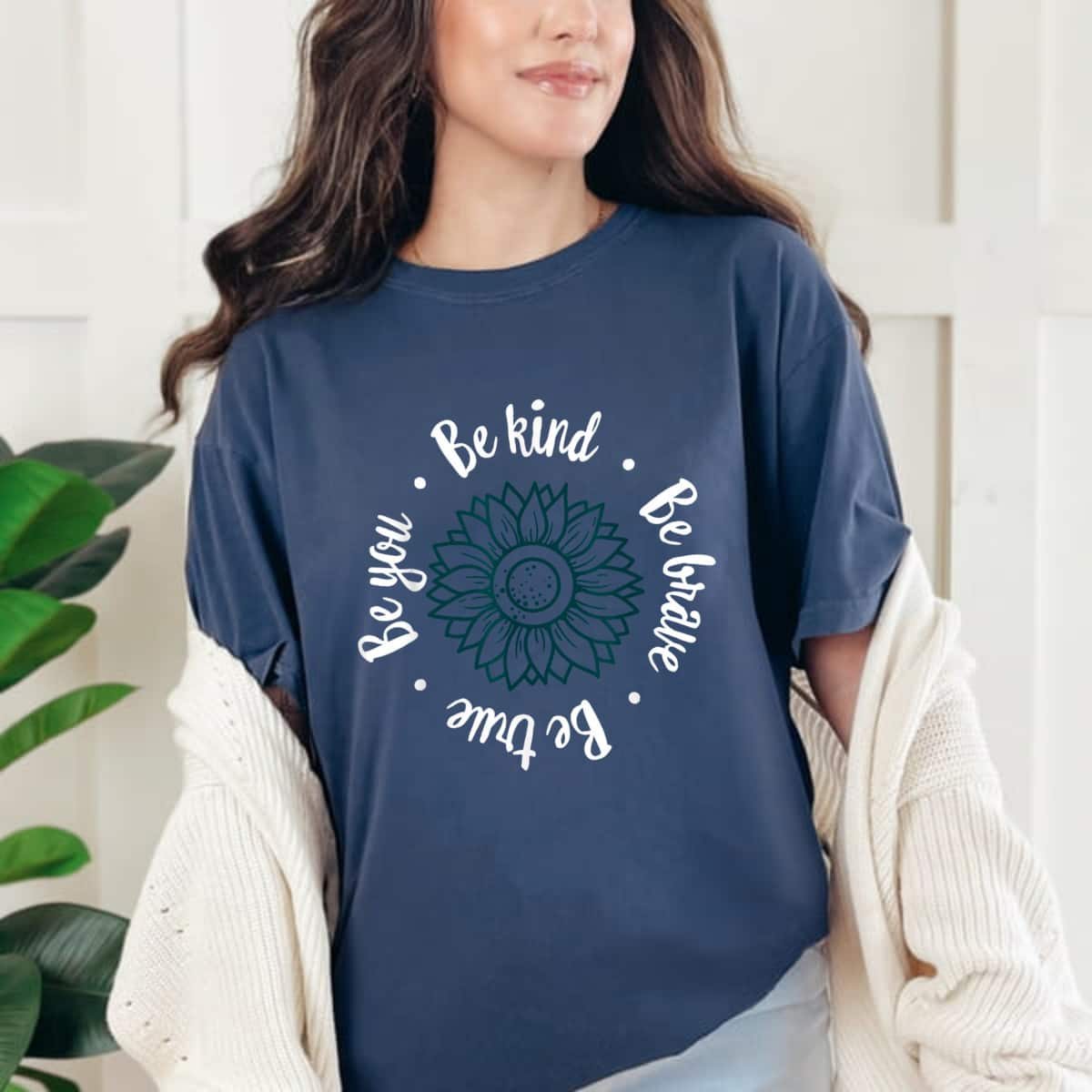 Be You Be Kind Be Brave Be True T-Shirt