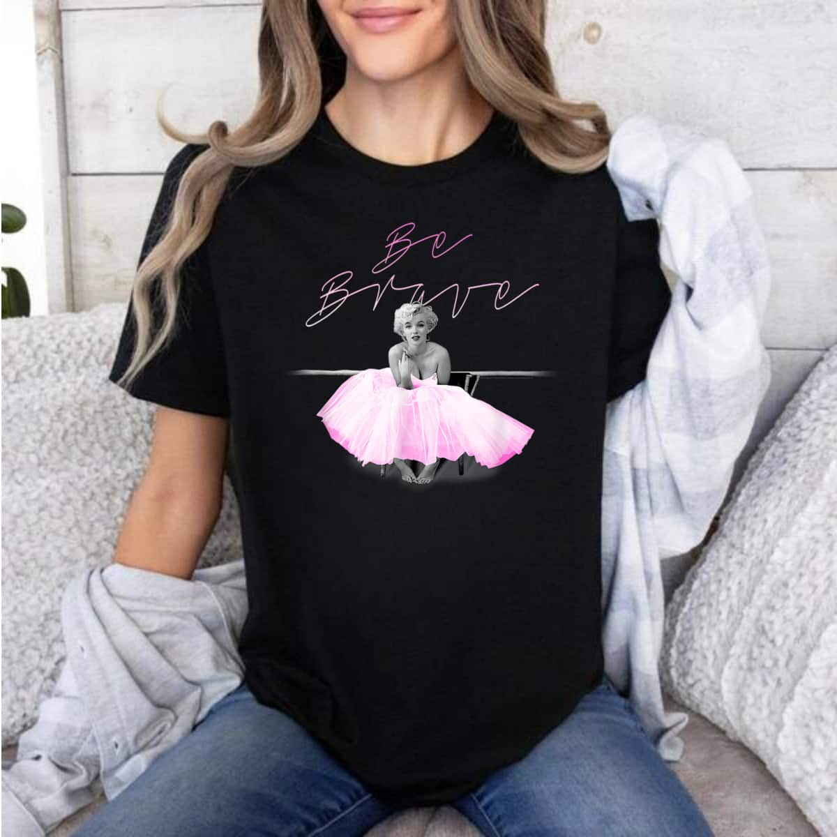 Ballet Dancer Be Brave T-Shirt