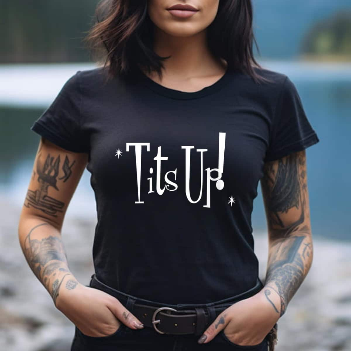 Tits Up Reminder To Be Proud Confident & Empowered T-Shirt